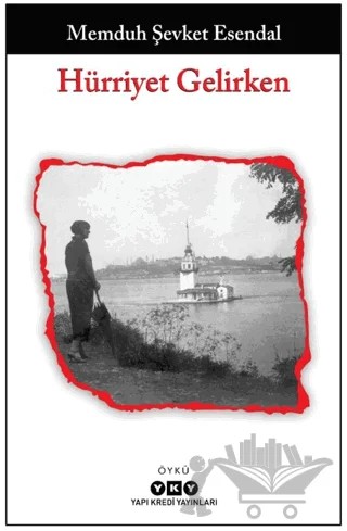 Hürriyet Gelirken – Memduh Şevket Esendal – Yapı Kredi Yayınları kitap kapağı