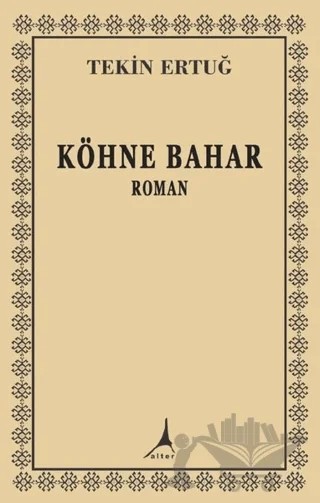 Köhne Bahar – Tekin Ertuğ – Alter Yayıncılık kitap kapağı