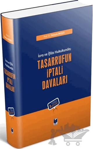 İcra ve İflas Hukukunda; Tasarrufun İptali Davaları – Timuçin Muşul – Adalet Yayınevi kitap kapağı