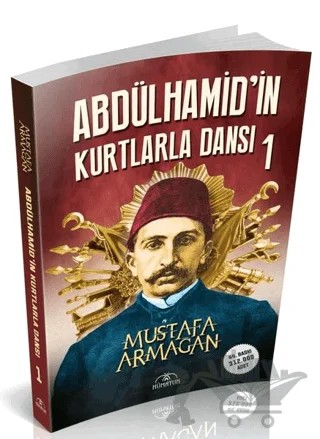 Abdülhamid’in Kurtlarla Dansı 1 – Mustafa Armağan – Hümayun Yayınları kitap kapağı