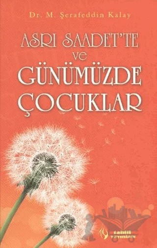 Asrı Saadet’te ve Günümüzde Çocuklar – M. Şerafeddin Kalay – Tahlil Yayınları kitap kapağı