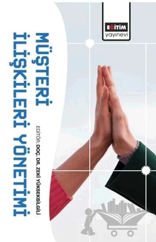 Müşteri İlişkileri Yönetimi – Kolektif – Eğitim Yayınevi - Bilimsel Eserler kitap kapağı