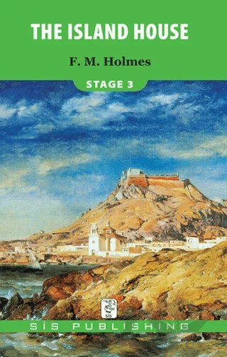 The Island House - Stage 3 – F. M. Holmes – Sis Publishing kitap kapağı