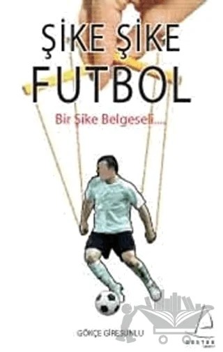 Şike Şike Futbol – Gökçe Giresunlu – Destek Yayınları kitap kapağı