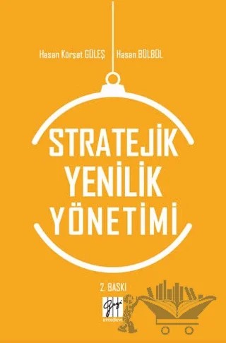 Stratejik Yenilik Yönetimi – Hasan Bülbül, Hasan Kürşat Güleş – Gazi Kitabevi kitap kapağı