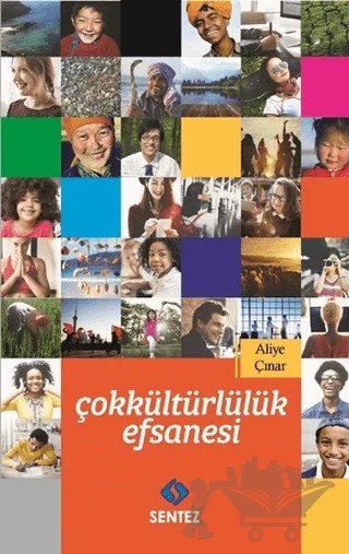 Çokkültürlülük Efsanesi – Aliye Çınar – Sentez Yayınları kitap kapağı