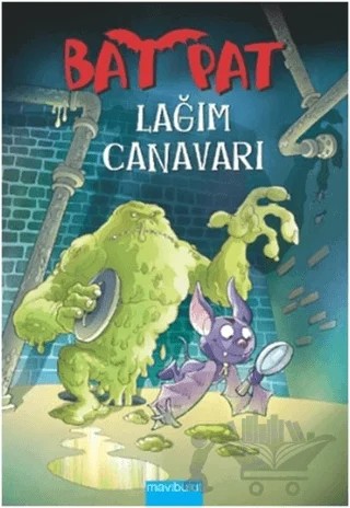 Bat Pat: Lağım Canavarı – Roberto Pavanello – Mavibulut Yayınları kitap kapağı
