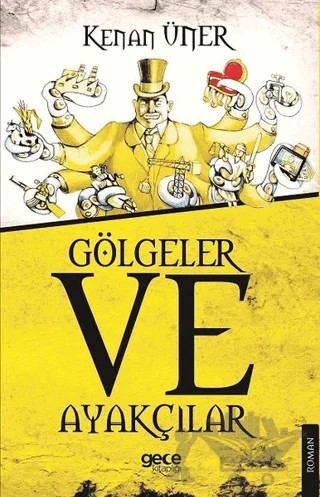 Gölgeler ve Ayakçılar – Kenan Üner – Gece Kitaplığı kitap kapağı