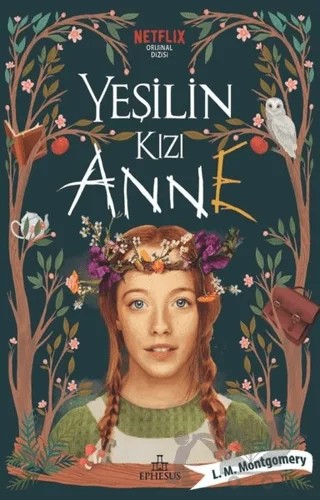 Yeşilin Kızı Anne 1 – L. M. Montgomery, Lucy Maud Montgomery – Ephesus Yayınları kitap kapağı