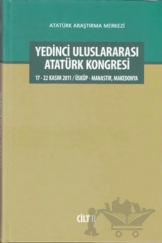 Yedinci Uluslararası Atatürk Kongresi Cilt: 2 – Kolektif – Atatürk Araştırma Merkezi kitap kapağı