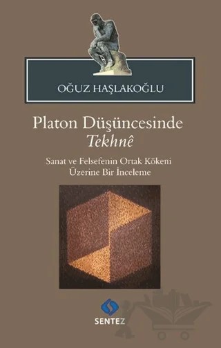 Platon Düşüncesinde Tekhne – Oğuz Haşlakoğlu – Sentez Yayınları kitap kapağı