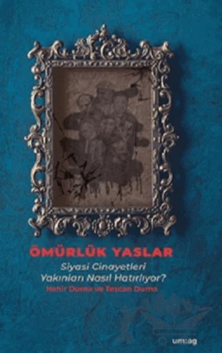 Ömürlük Yaslar – Tezcan Durna, Nehir Durna – um:ag Yayınları kitap kapağı
