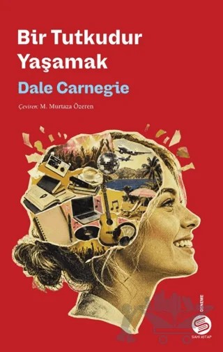 Bir Tutkudur Yaşamak – Dale Carnegie – Sahi Kitap kitap kapağı