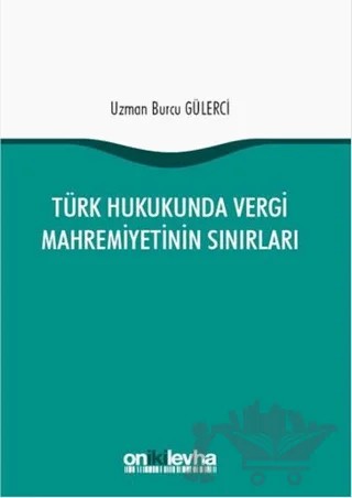 Türk Hukukunda Vergi Mahremiyetinin Sınırları – Burcu Gülerci – On İki Levha Yayınları kitap kapağı