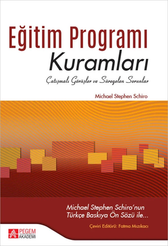 Eğitim Programı Kuramları – Michael Stephen Schiro – Pegem Akademi Yayıncılık kitap kapağı