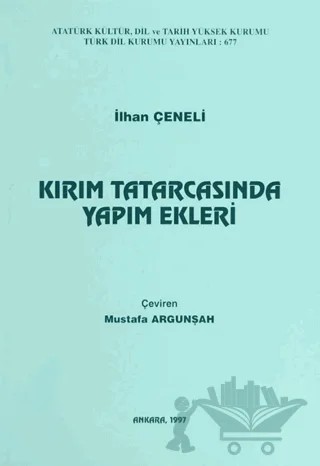 Kırım Tatarcasında Yapım Ekleri – İlhan Çeneli – Türk Dil Kurumu Yayınları kitap kapağı