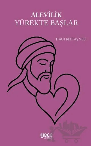 Alevilik Yürekte Başlar – Hacı Bektaş Veli – Gece Kitaplığı kitap kapağı