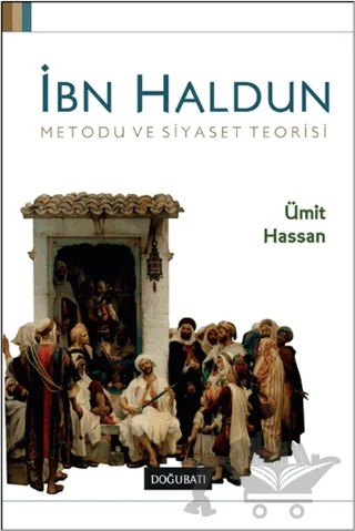 İbn Haldun Metodu ve Siyaset Teorisi – Ümit Hassan – Doğu Batı Yayınları kitap kapağı