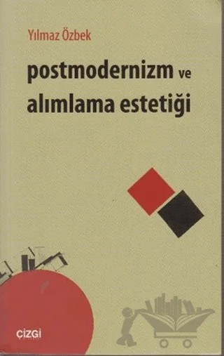 Postmodernizm ve Alımlama Estetiği – Yılmaz Özbek – Çizgi Kitabevi Yayınları kitap kapağı