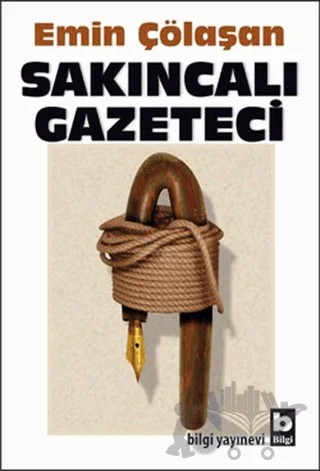 Sakıncalı Gazeteci – Emin Çölaşan – Bilgi Yayınevi kitap kapağı