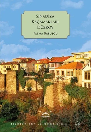Sinadiza Kaçamakları Düzköy – Fatma Babuşcu – Heyamola Yayınları kitap kapağı