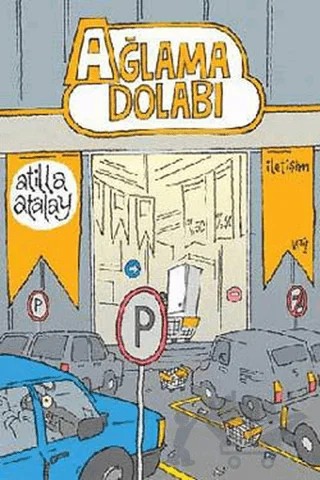 Ağlama Dolabı – Atilla Atalay – İletişim Yayınevi kitap kapağı