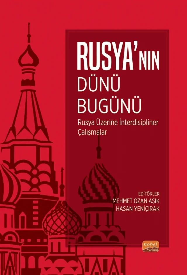 RUSYA’NIN DÜNÜ, BUGÜNÜ  -Rusya Üzerine İnterdisipliner Çalışmalar – Evren M. Dinçer, Hasan Yeniçırak, Mehmet Ozan Aşık, Mustafa Üren, Remzi Bulut, Şerif Demir, Yunus Özdurğun – Nobel Bilimsel Eserler kitap kapağı