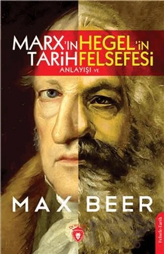 Marx In Tarih Anlayışı ve Hegel İn Felsefesi – Max Beer – Dorlion Yayınları kitap kapağı