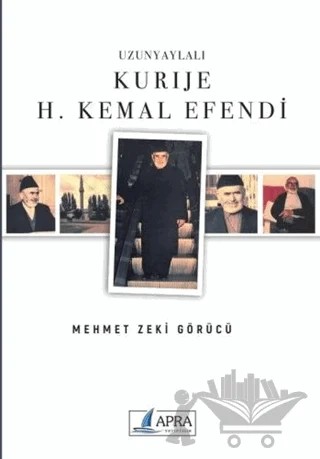 Uzunyaylalı Kurije H. Kemal Efendi – Mehmet Zeki Görücü – Apra Yayıncılık kitap kapağı