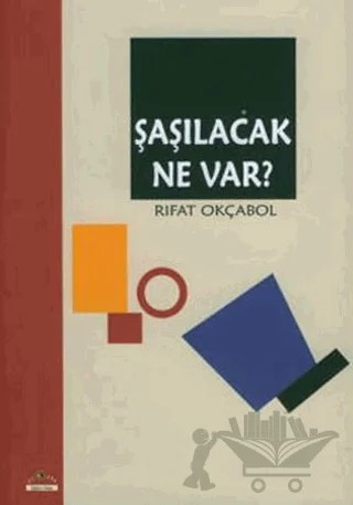 Şaşılacak Ne Var? – Rıfat Okçabol – Ütopya Yayınevi kitap kapağı