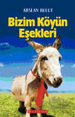 Bizim Köyün Eşekleri – Arslan Bulut – Bilgeoğuz Yayınları kitap kapağı