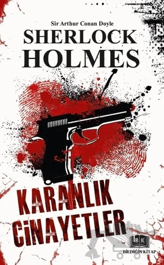 Sherlock Holmes - Karanlık Cinayetler – Sir Arthur Conan Doyle – Bildiğin Kitap kitap kapağı