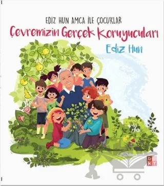 Çevremizin Gerçek Koruyucuları – Ediz Hun – Babıali Kültür Yayıncılığı kitap kapağı