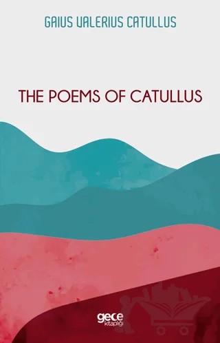 The Poems Of Catullus – Gaius Valerius Catullus – Gece Kitaplığı kitap kapağı