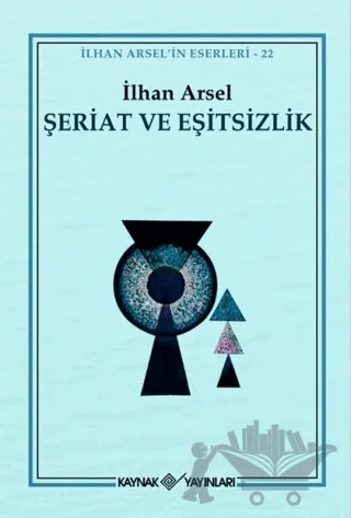 Şeriat ve Eşitsizlik – İlhan Arsel – Kaynak Yayınları kitap kapağı