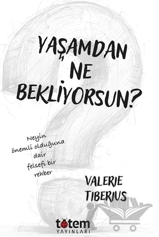 Yaşamdan Ne Bekliyorsun? – Valerie Tiberius – Totem Yayıncılık kitap kapağı
