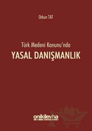Türk Medeni Kanunu'nda Yasal Danışmanlık – Orkun Tat – On İki Levha Yayınları kitap kapağı