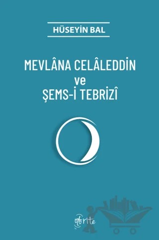 Mevlana Celaleddin ve Şems-i Tebrizi – Hüseyin Bal – Otorite Yayınları kitap kapağı