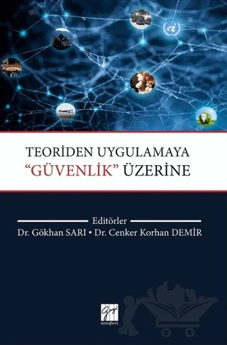 Teoriden Uygulamaya ‘’Güvenlik’’ Üzerine – Cenker Korhan Demir, Gökhan Sarı – Gazi Kitabevi kitap kapağı