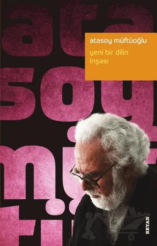 Yeni Bir Dilin İnşası – Atasoy Müftüoğlu – Beyan Yayınları kitap kapağı
