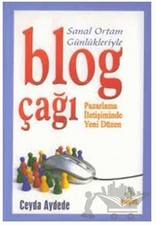Sanal Ortam Günlükleriyle Blog Çağı Pazarlama İletişiminde Yeni Düzen – Ceyda Aydede – Hayat Yayınları kitap kapağı