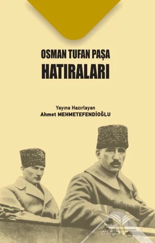 Osman Tufan Paşa Hatıraları – Ahmet Mehmetefendioğlu – Altınordu Yayınları kitap kapağı