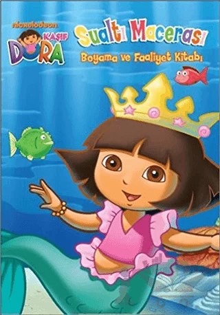 Kaşif Dora Sualtı Macerası - Boyama ve Faaliyet Kitabı – Kolektif – Doğan Egmont Yayıncılık kitap kapağı