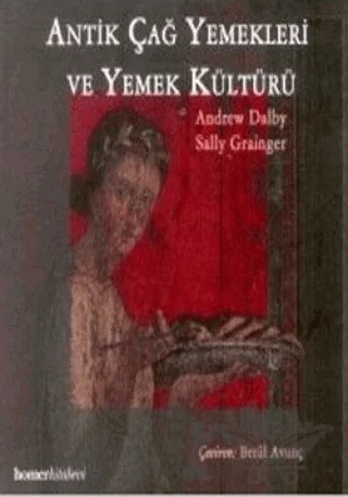 Antik Çağ Yemekleri ve Yemek Kültürü – Andrew Dalby – Homer Kitabevi kitap kapağı