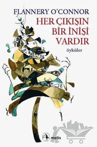 Her Çıkışın Bir İnişi Vardır – Flannery O'Connor – Metis Yayınları kitap kapağı