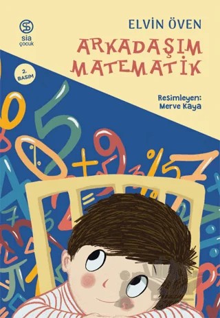 Arkadaşım Matematik – Elvin Öven – Sia Kitap kitap kapağı