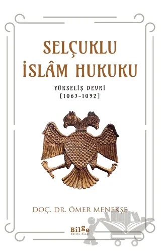 Selçuklu İslam Hukuku – Ömer Menekşe – Bilge Kültür Sanat kitap kapağı