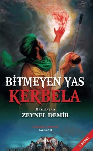 Bitmeyen Yas Kerbela – Zeynel Demir – İmam Rıza Dergahı Yayınları kitap kapağı