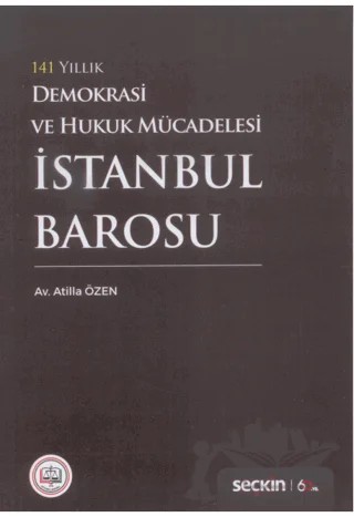 141 Yıllık Demokrasi ve Hukuk Mücadelesi İstanbul Barosu – Atilla Özen – Seçkin Yayıncılık kitap kapağı