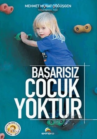 Başarısız Çocuk Yoktur – Mehmet Murat Döğüşgen – Ekinoks Yayın Grubu kitap kapağı